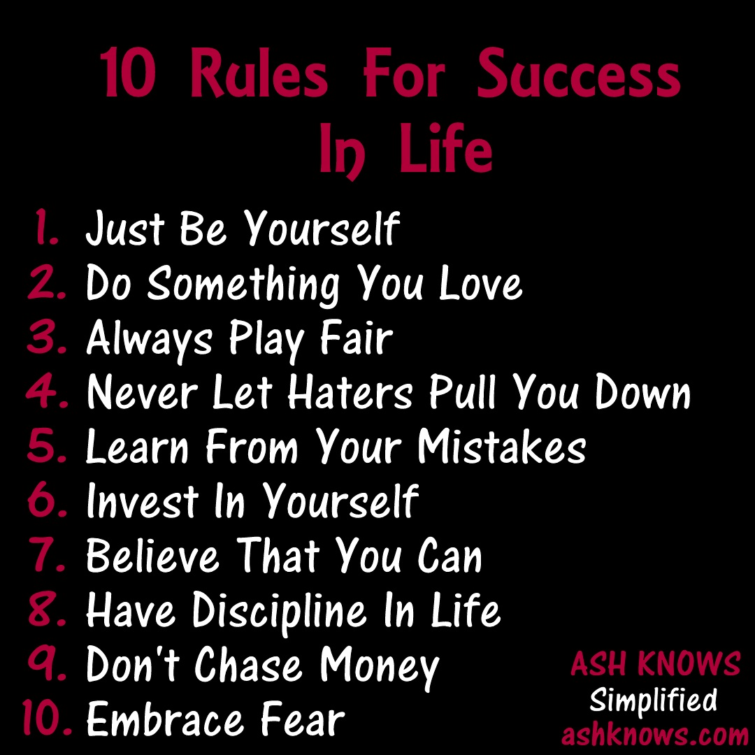 10 Rules for Success in Life - ASH KNOWS