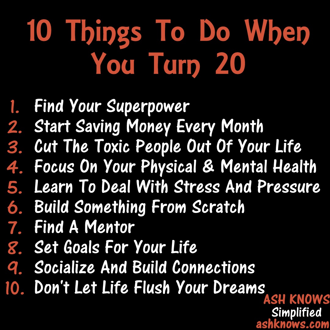 10 Things To Do When You Turn 20 - ASH KNOWS