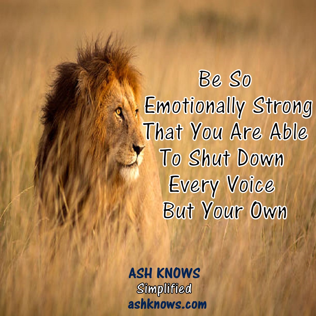 Be Emotionally Strong - ASH KNOWS