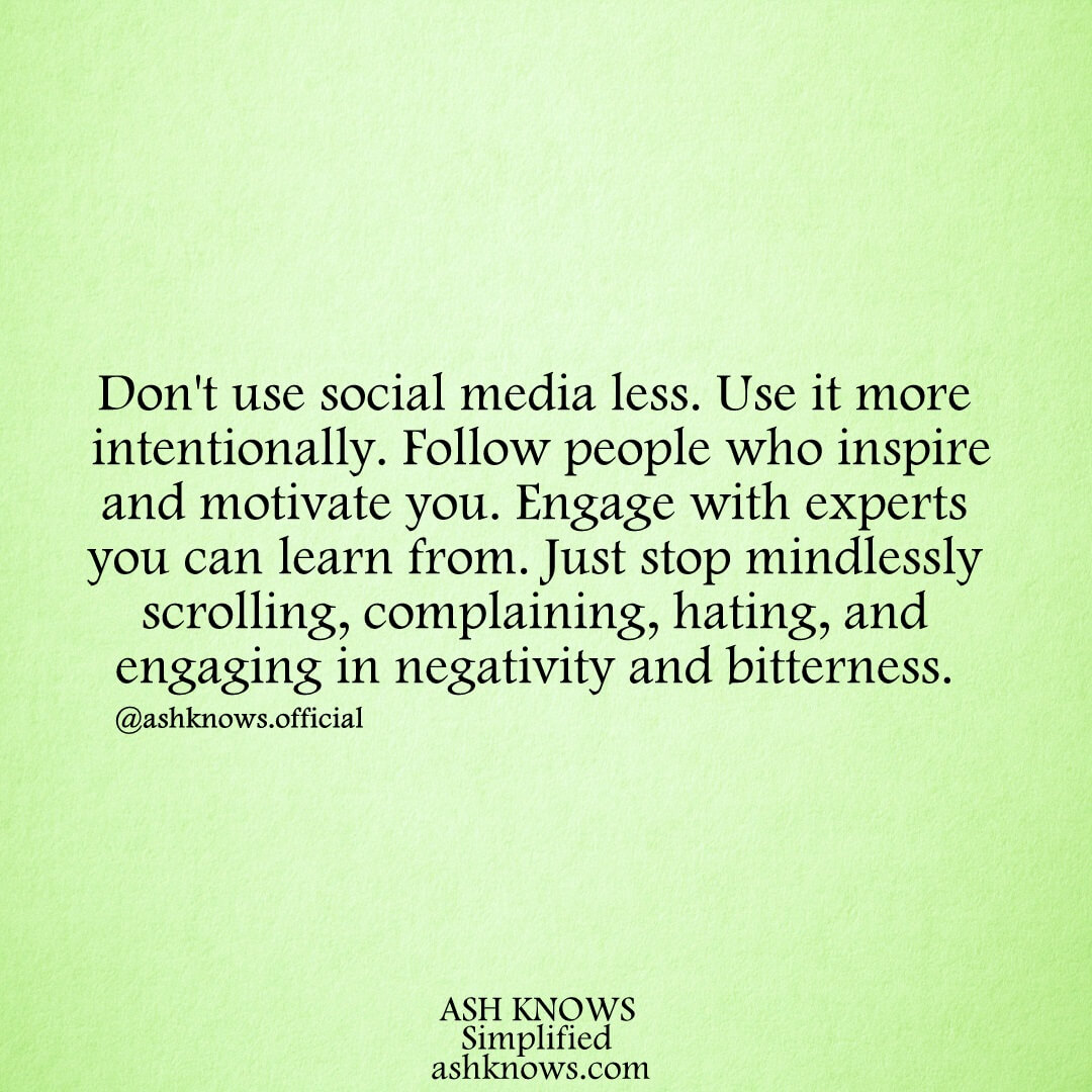 Use Social Media Intentionally - ASH KNOWS