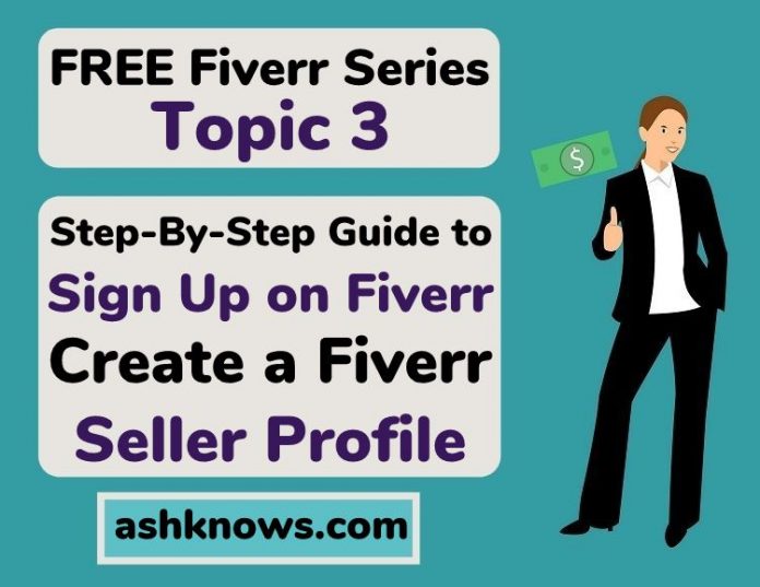 Sign Up on Fiverr- Create Seller Profile - ASH KNOWS