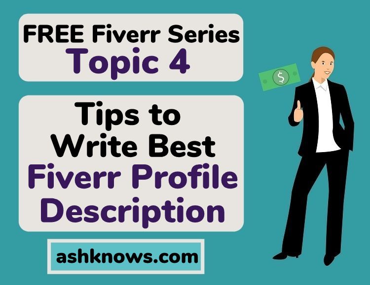 6 Tips To Write Best Fiverr Profile Description With Examples Ash Knows