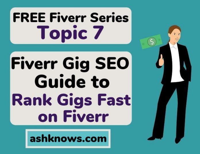 Fiverr Gig SEO - Rank Fiverr Gigs - Most Popular Gigs on Fiverr - ASH KNOWS