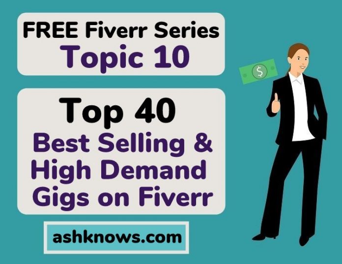 High Demand Gigs on Fiverr - Most Selling Gigs on Fiverr - ASH KNOWS