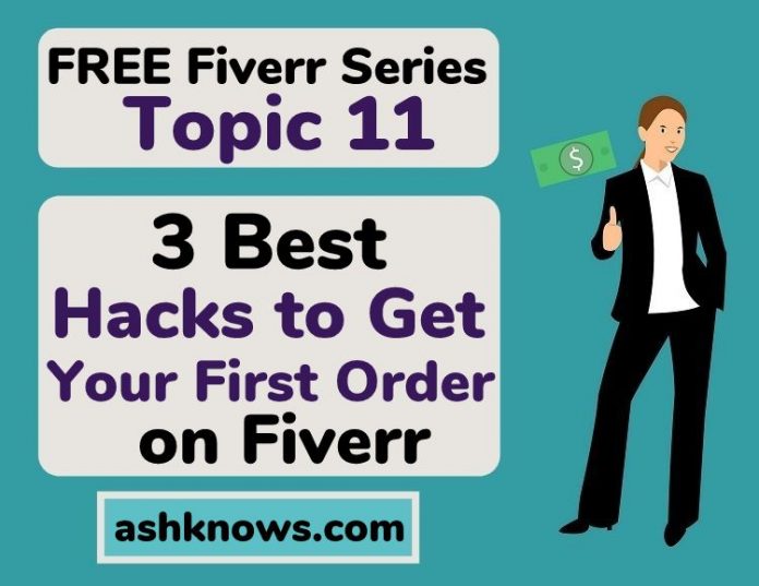 How to Get Your First Client on Fiverr Tips - ASH KNOWS